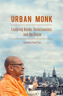 Urban Monk:Exploring Karma, Consciousness and the Divine